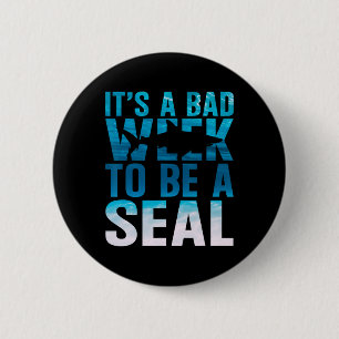 Its A D Week To Be A Seal Shark Lover Ocean Animal 6 Cm Round Badge