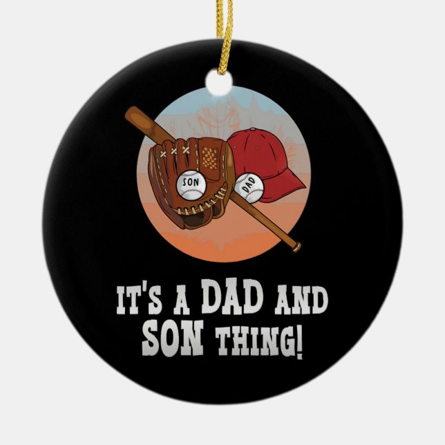 It's a Dad and Son Thing Father's Day Baseball Ceramic Ornament (Front)