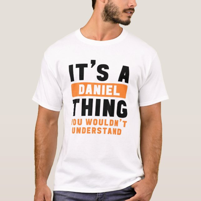 It's A Daniel Thing You Wouldn't Understand Daniel T-Shirt (Front)