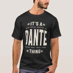 It's a Dante Thing - Dante Name  T-Shirt