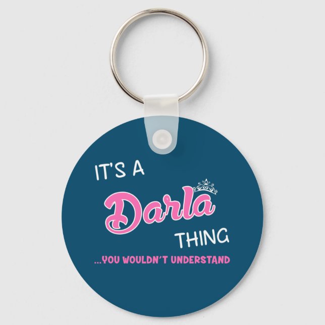It's a Darla thing you wouldn't understand Key Ring (Front)