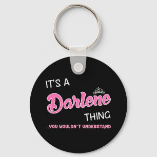 It's a Darlene thing you wouldn't understand Key Ring