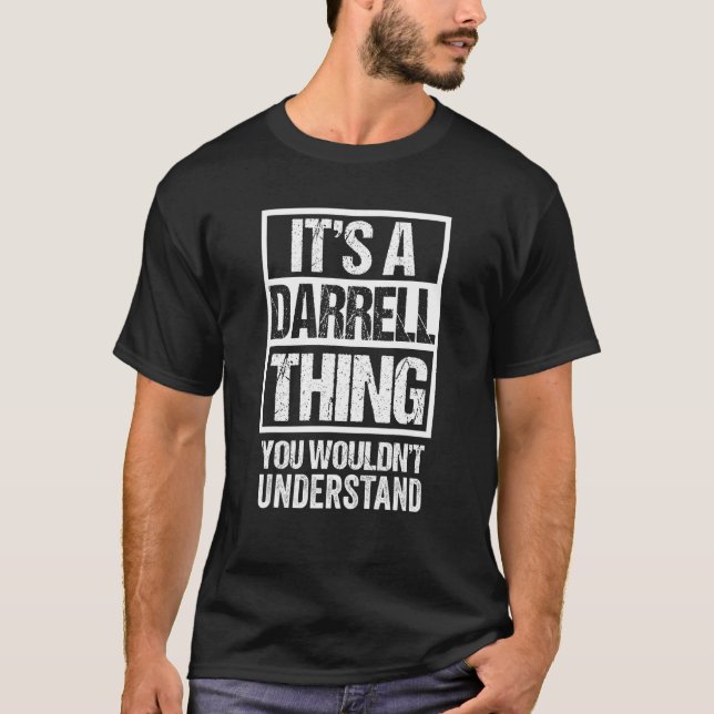 It's A Darrell Thing You Wouldn't Understand - Fir T-Shirt (Front)