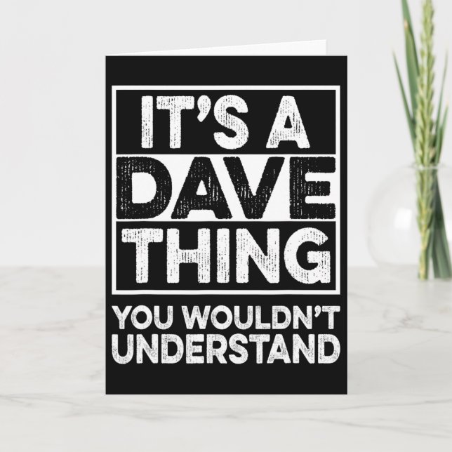 It's A Dave Thing You Wouldn't Understand Dave Chr Card (Front)