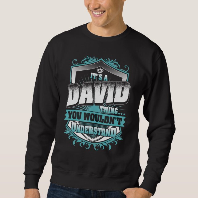 It's A DAVID Thing You Wouldn't Understand Classic Sweatshirt (Front)