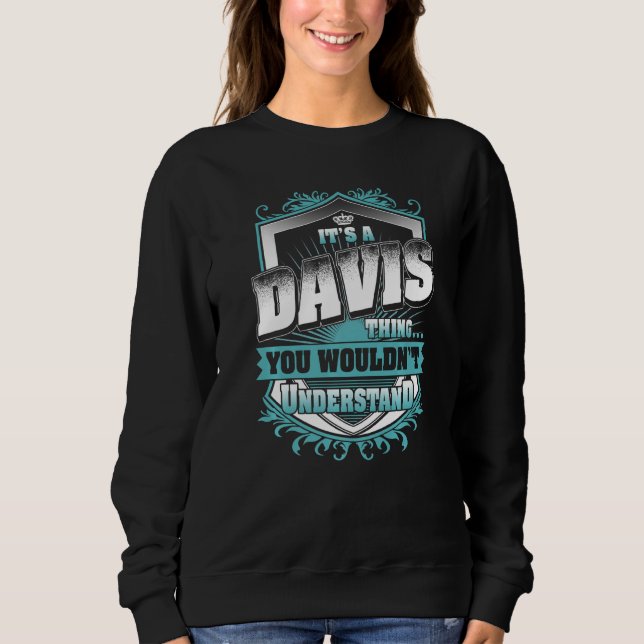 It's A DAVIS Thing You Wouldn't Understand Classic Sweatshirt (Front)