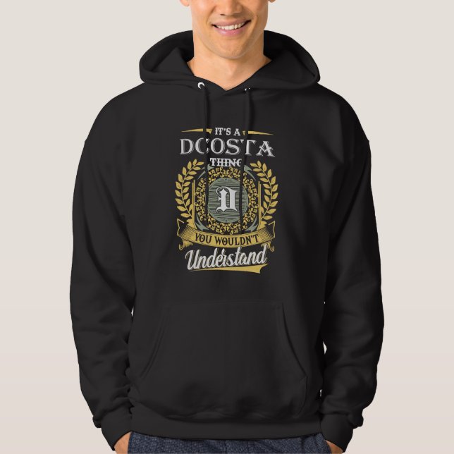 It's A Dcosta Thing You Couldn't Understand Hoodie (Front)