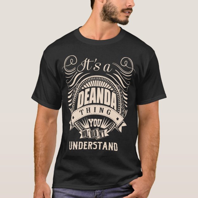 It's a DEANDA thing you wouldn't understand T-Shirt (Front)