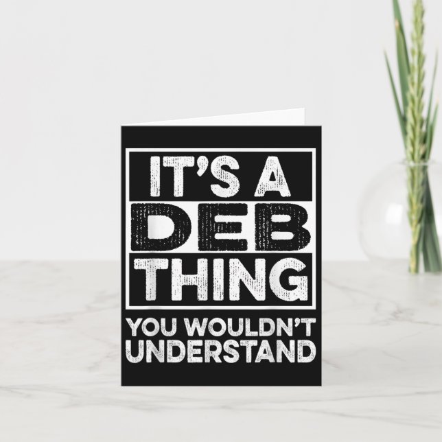 Its A Deb Thing You Wouldnt Understand Deb Funny C Card (Front)