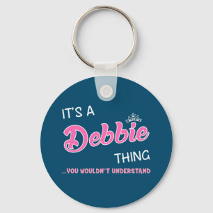 It's a Debbie thing you wouldn't understand Key Ring