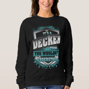 It's A DECKER Thing You Wouldn't Understand Classi Sweatshirt