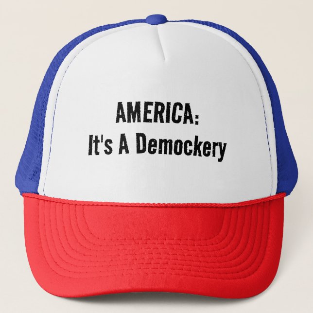 It's A Demockery Trucker Hat (Front)