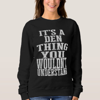 It's A Den Thing Matching Family Reunion First Las Sweatshirt