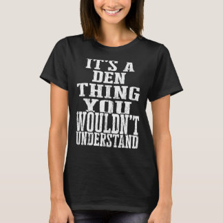 It's A Den Thing Matching Family Reunion First Las T-Shirt