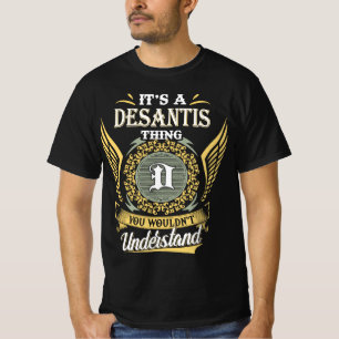 It's A Desantis Thing You Couldn't Understand T-Shirt