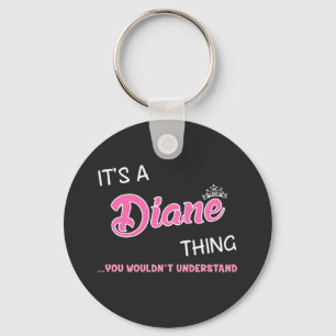 It's a Diane thing you wouldn't understand Key Ring