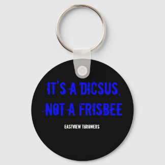 IT'S A DICSUS, NOT A FRISBEE KEY RING