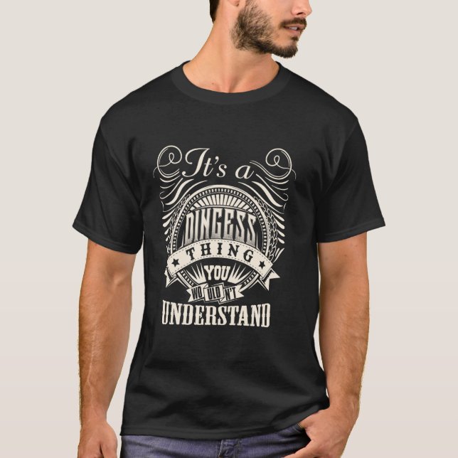 It's A DINGESS Thing You Wouldn't Understand DINGE T-Shirt (Front)