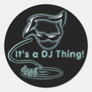 It's a DJ thing! Classic Round Sticker
