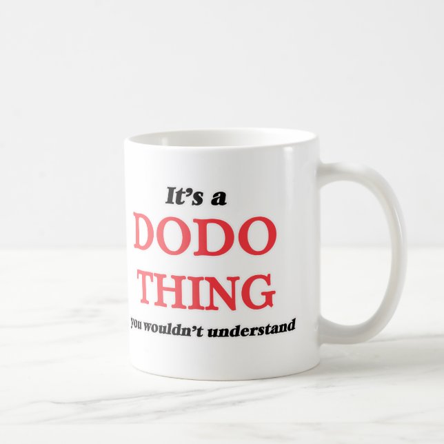 It's a Dodo thing, you wouldn't understand Coffee Mug (Right)