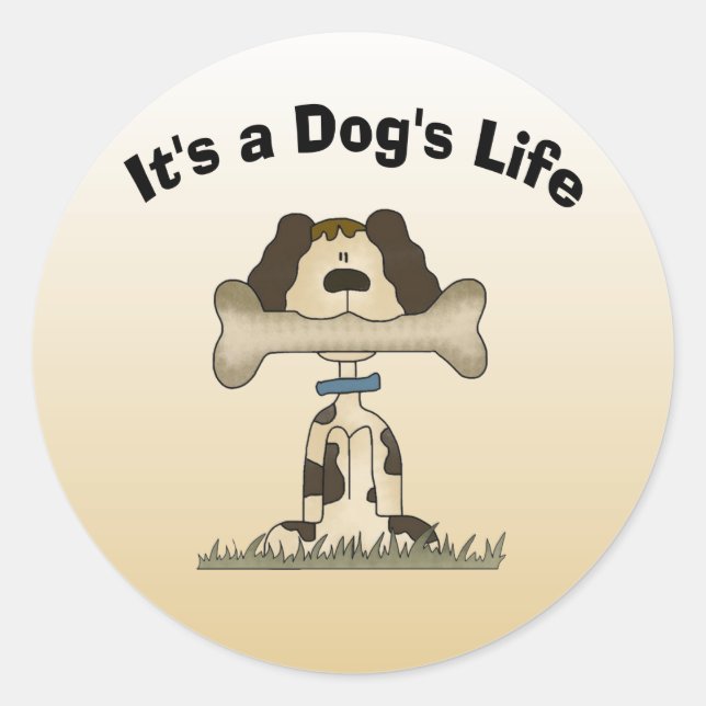 It's A Dog's Life Classic Round Sticker (Front)