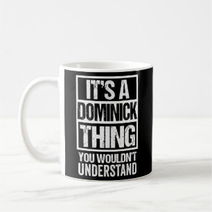 It'S A Dominick Thing You Wouldn'T Understand - Fi Coffee Mug