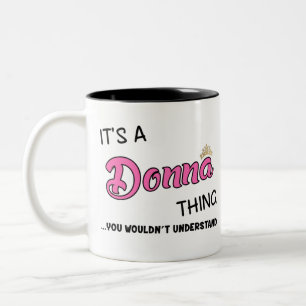 It's a Donna thing you wouldn't understand Two-Tone Coffee Mug