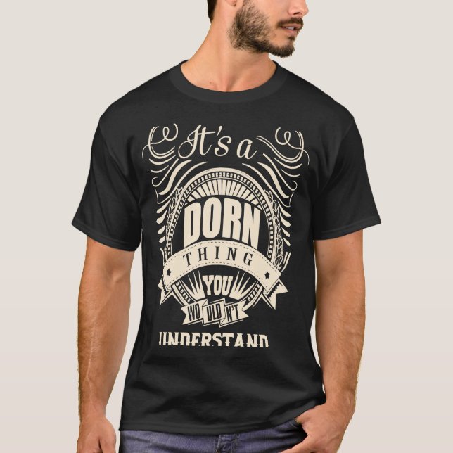 It's a DORN thing you wouldn't understand T-Shirt (Front)