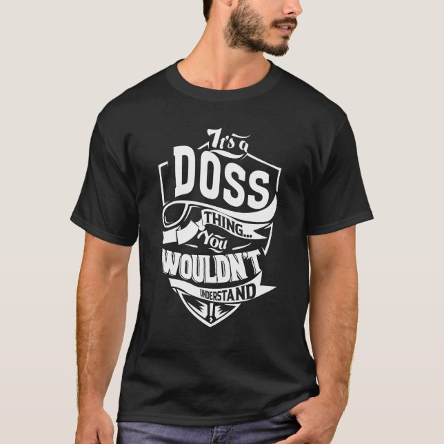 It's A Doss Thing T-Shirt (Front)
