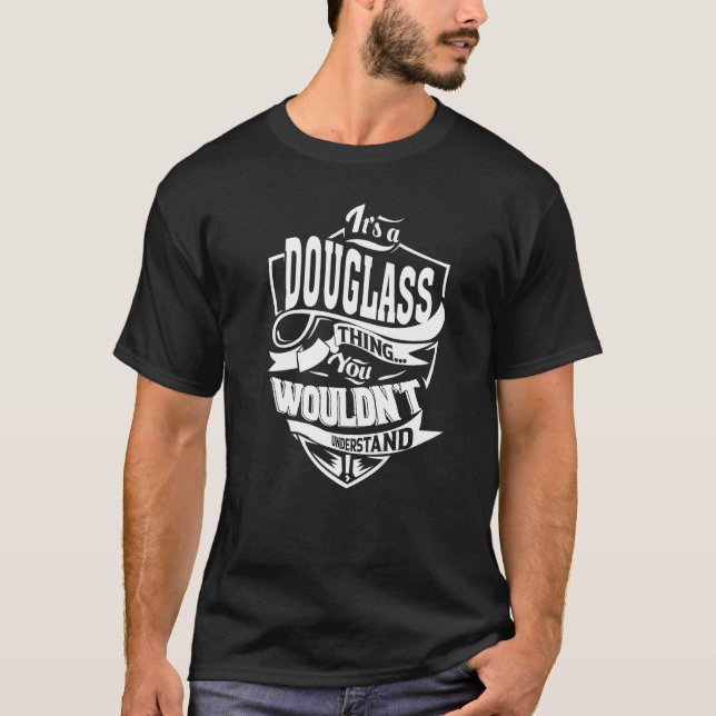 It's a DOUGLASS Thing T-Shirt (Front)