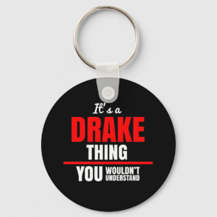 It's a Drake thing you wouldn't understand Key Ring