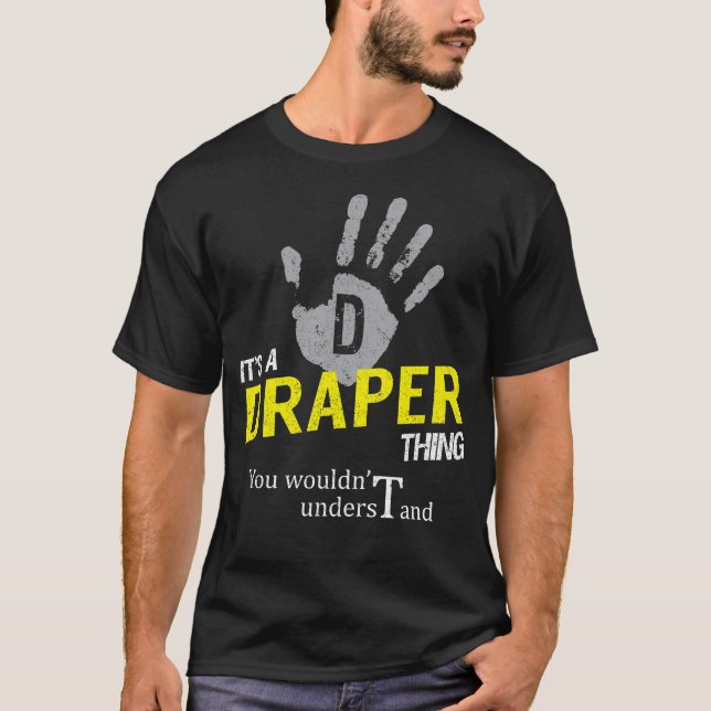 It's a DRAPER Thing You Wouldn't Understand T-Shirt (Front)