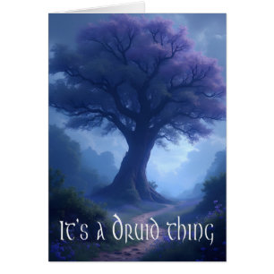 "It's a Druid thing" thinking of you greeting card
