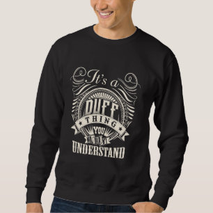 It's A DUFF Thing You Wouldn't Understand DUFF Fam Sweatshirt
