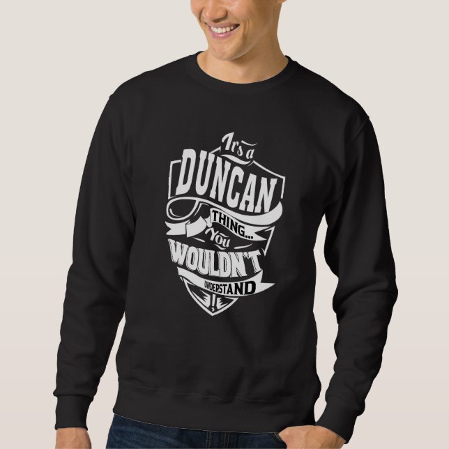 It's A Duncan Thing Sweatshirt (Front)