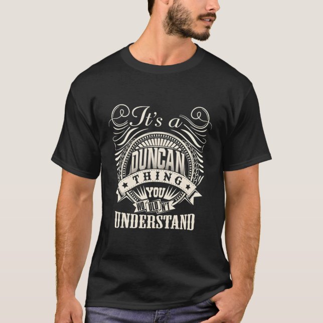 It'S A Duncan Thing You Wouldn'T Understand Duncan T-Shirt (Front)