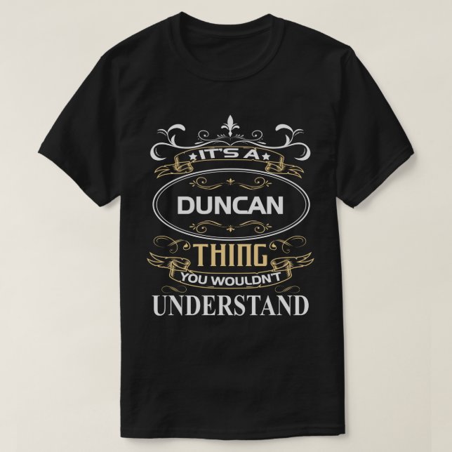 It's A Duncan Thing You Wouldn't Understand T-Shirt (Design Front)