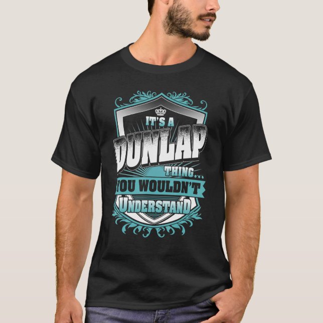 It's A DUNLAP Thing You Wouldn't Understand Classi T-Shirt (Front)
