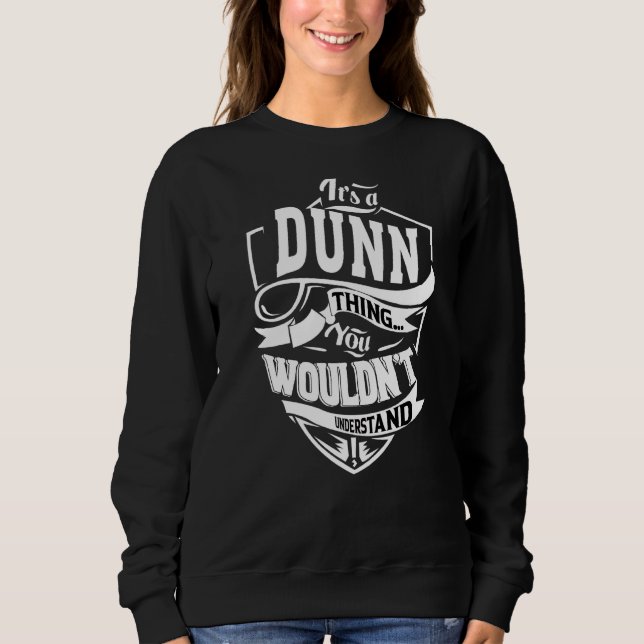 It's A Dunn Thing Sweatshirt (Front)