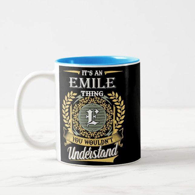 It's A Emile Thing You Couldn't Understand Two-Tone Coffee Mug (Left)