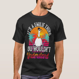 It's A Emilie Thing You Wouldn't Understand Emili T-Shirt