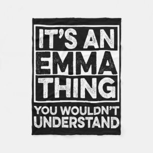 It's A Emma Thing You Wouldn't Understand Emma Chr Fleece Blanket
