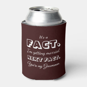 It's A Fact Funny Groomsman Proposal Maroon Can Cooler
