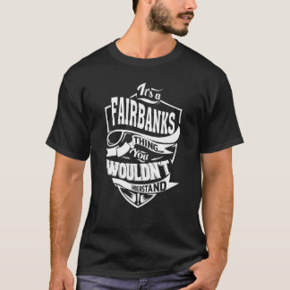 It's a FAIRBANKS Thing T-Shirt