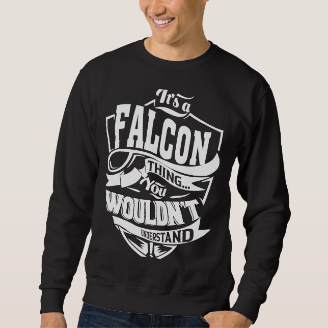 It's a FALCON Thing Sweatshirt (Front)