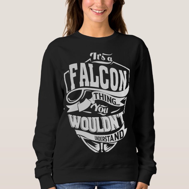 It's a FALCON Thing Sweatshirt (Front)
