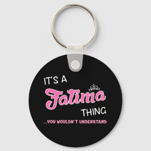 It's a Fatima thing you wouldn't understand Key Ring