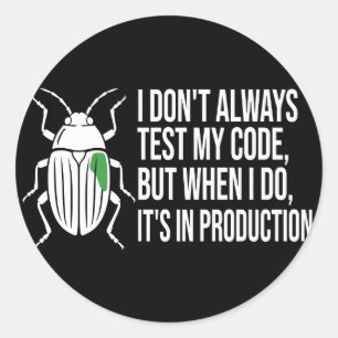 It's a Feature Funny Programmer Shirt - Don't Test Classic Round Sticker