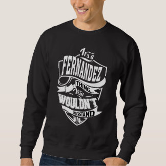 It's A Fernandez Thing   Sweatshirt