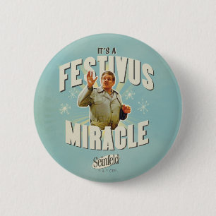 It's a Festivus Miracle 6 Cm Round Badge